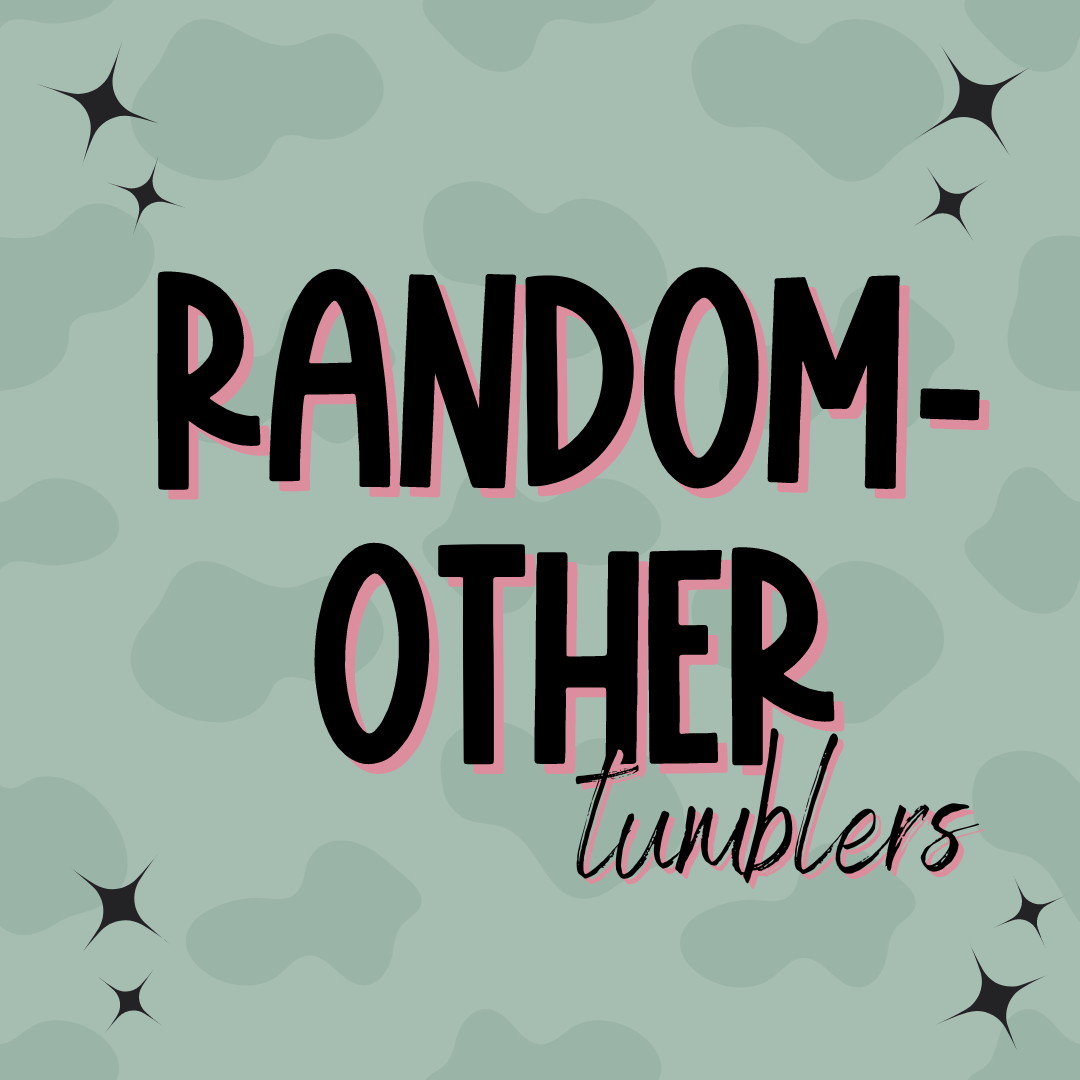 Other/Random Tumblers