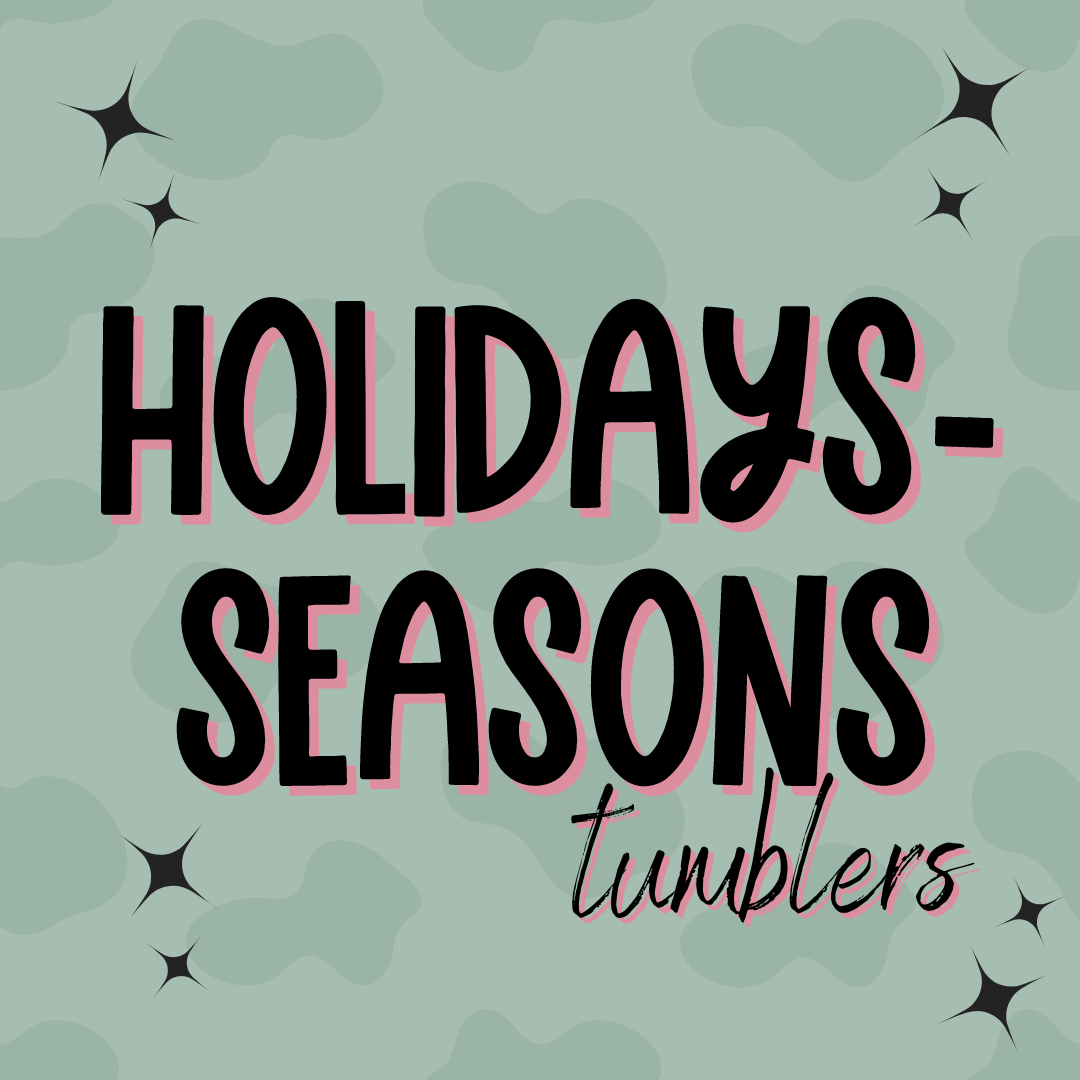 Holidays/Seasons Tumblers