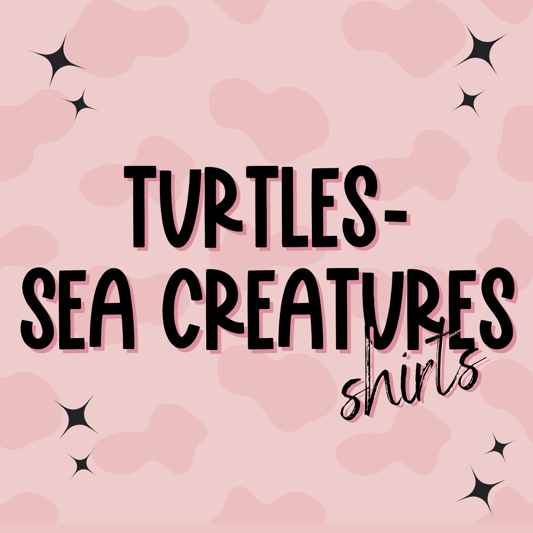 Turtles/Sea Creatures