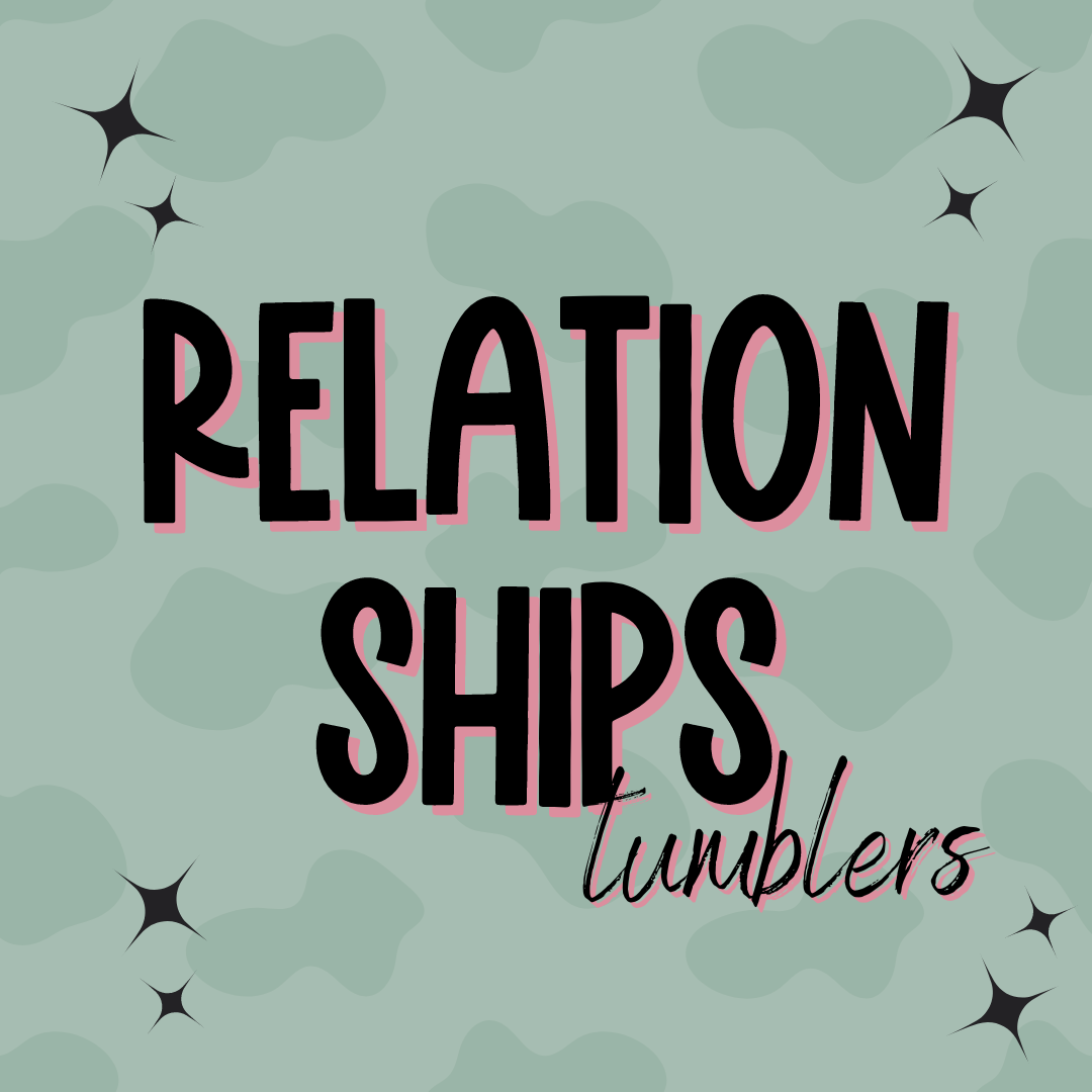 Relationships Tumblers