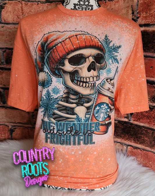 The Weather Outside Is Frightful Tee