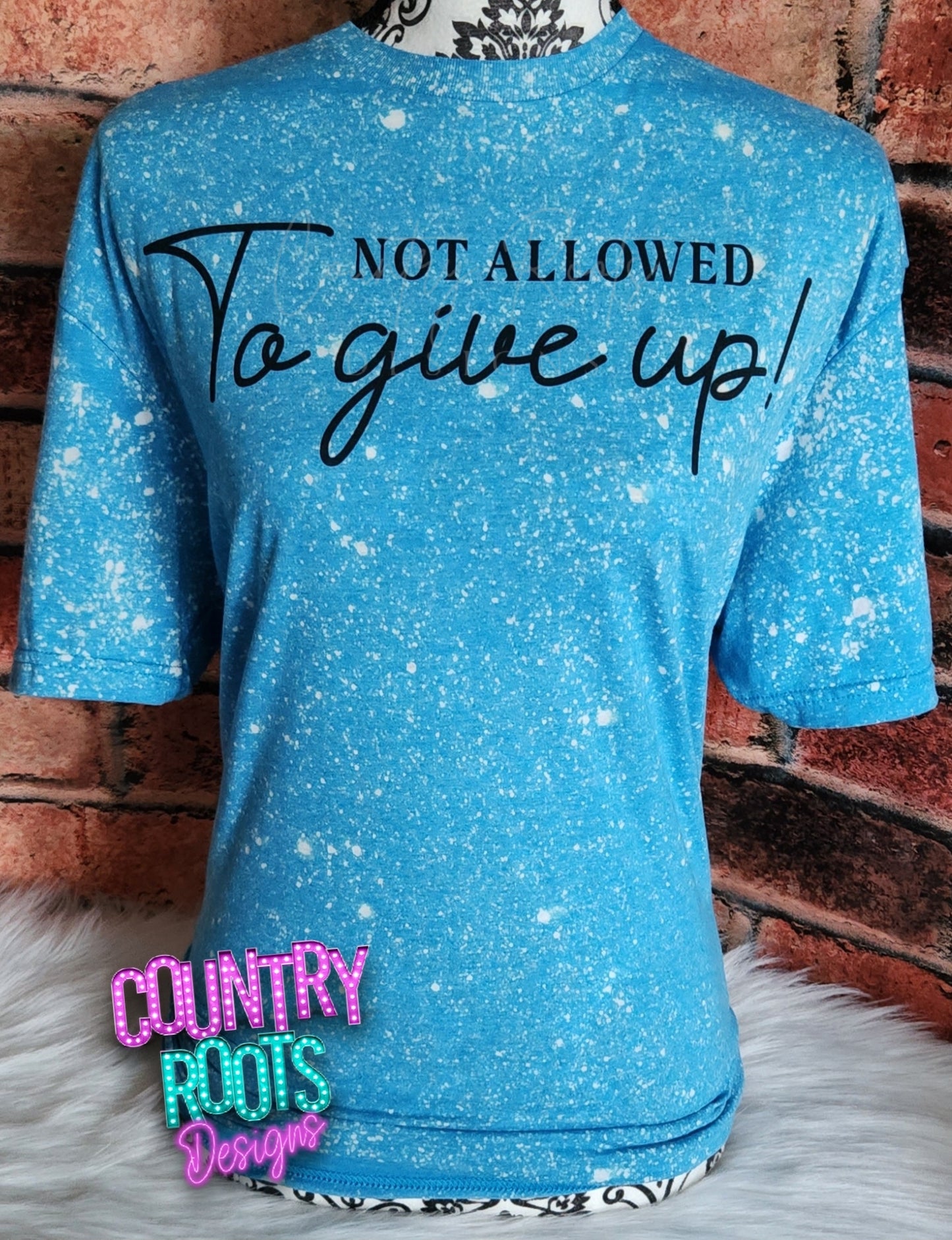 Not Allowed To Give Up