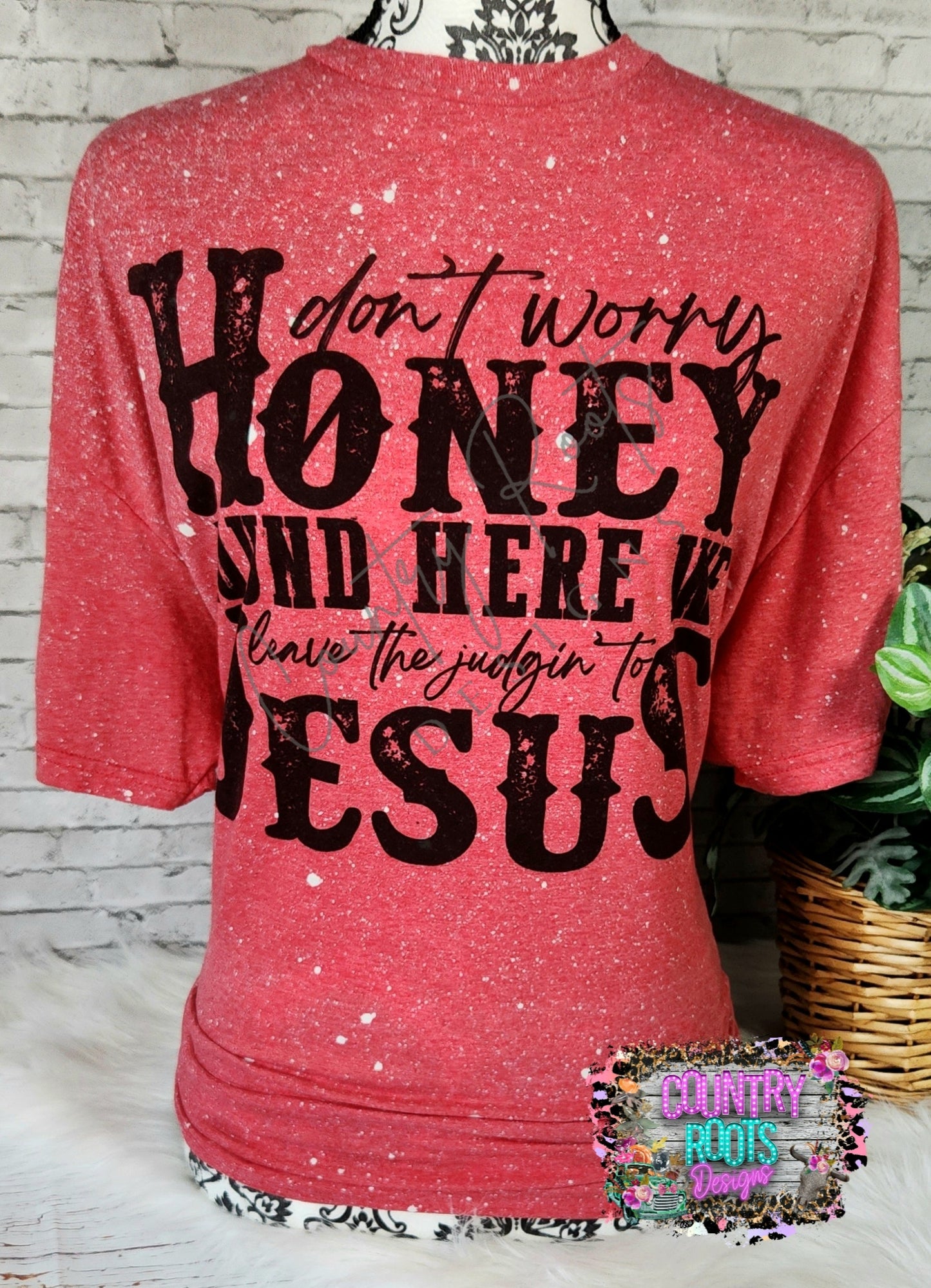 Round Here We Leave The Judgin To Jesus