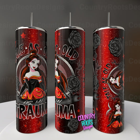 Tale As Old As My Trauma 20oz Skinny Tumbler