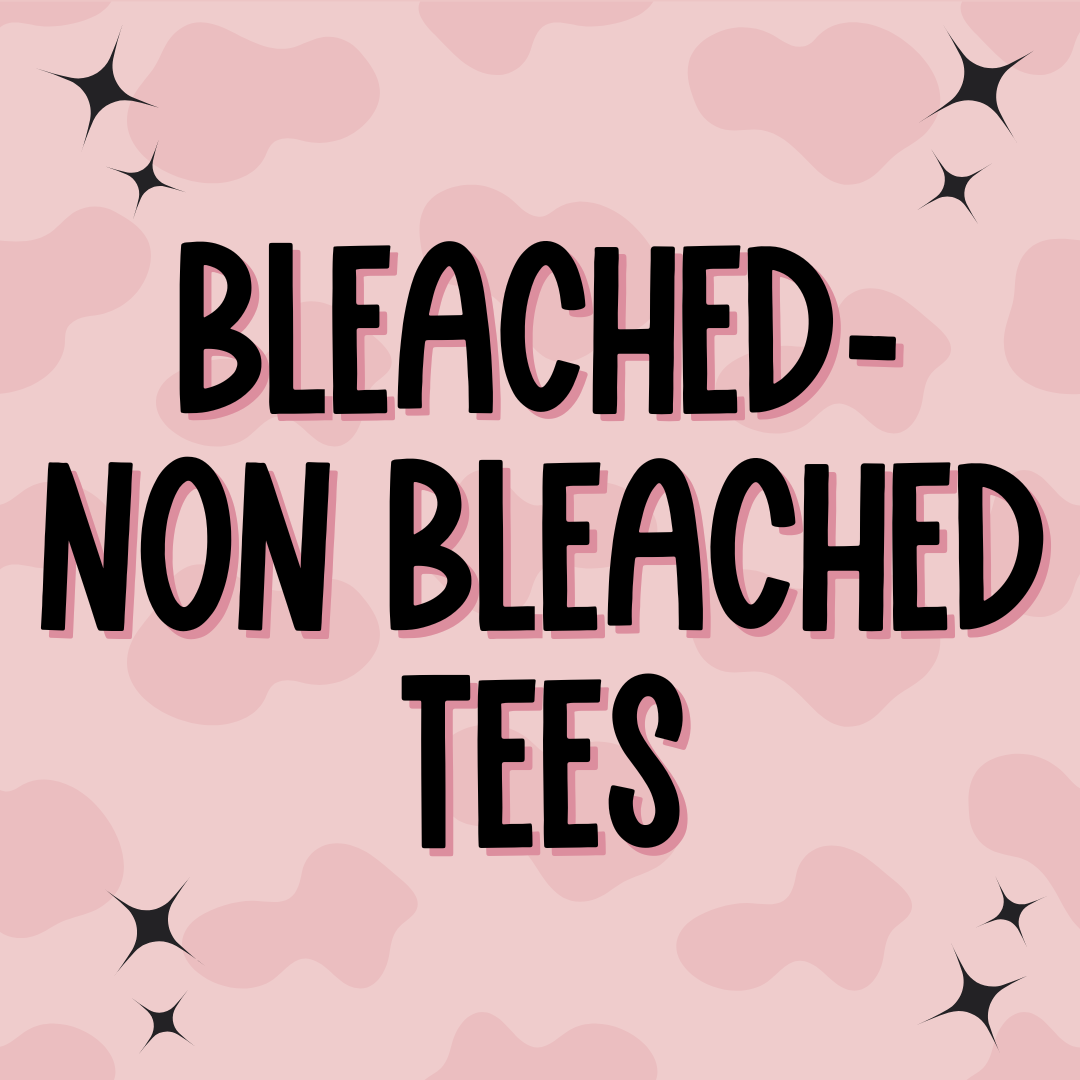 Bleached/Solid Tees