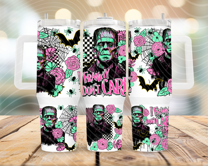 I Frankly Don't Care 40oz Tumbler