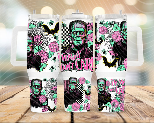 I Frankly Don't Care 40oz Tumbler