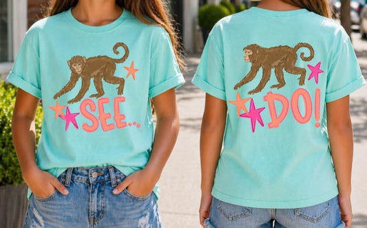 Monkey See/Monkey Do- Comfort Colors Tee