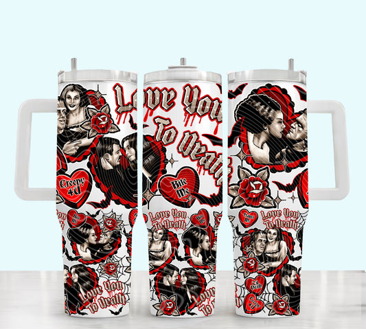 Love You To Death 40oz Tumbler