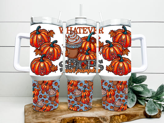 Whatever Spices Your Pumpkin 40oz Tumbler