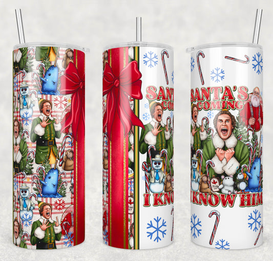 Santa's Coming! I Know Him 20oz Skinny Tumbler