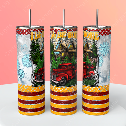 I'll Be Home For Christmas 20oz Skinny Tumbler