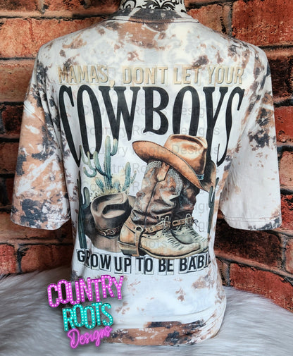 RTS Mamas Don't Let Your Cowboys Grow Up To Be Babies