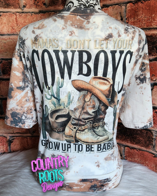 Mamas Don't Let Your Cowboys Grow Up To Be Babies_FRONT & BACK