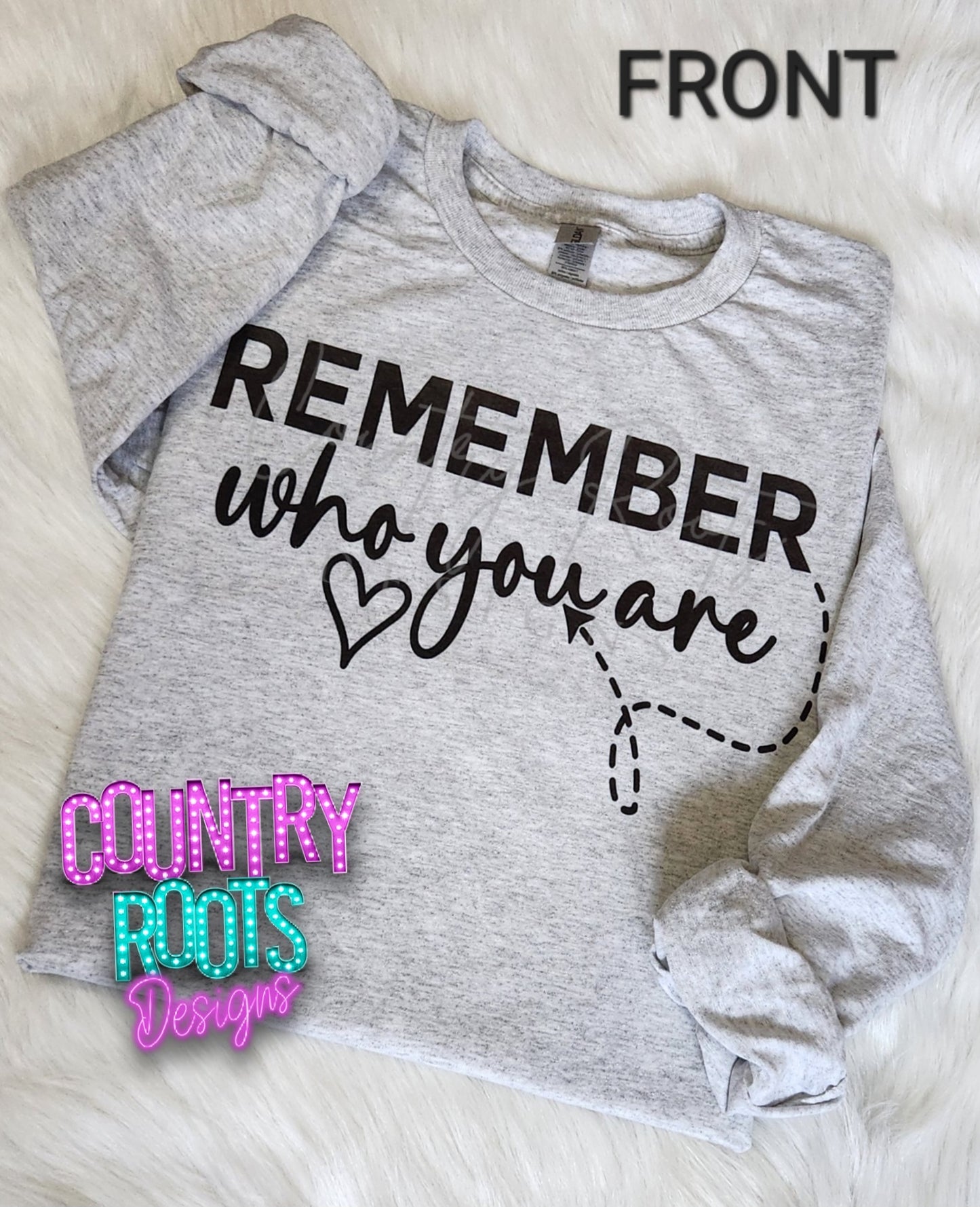 Remember Who You Are (Front & Back)