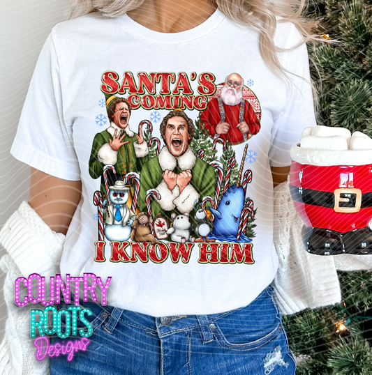Santa's Coming! I Know Him_Elf Tee