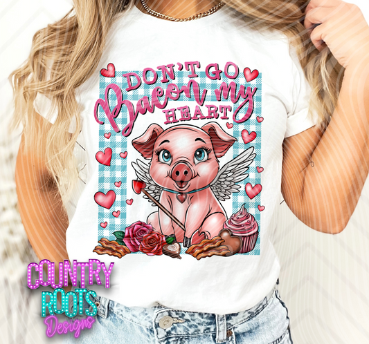 Don't Go Bacon My Heart Tee