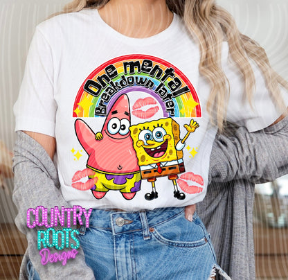 One Mental Breakdown Later Tee