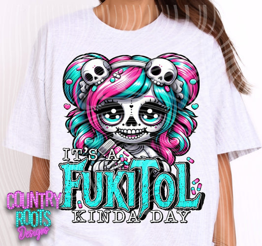 It's A Fukitol Kinda Day