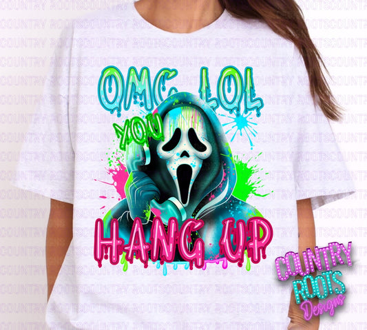 OMG LOL YOU HANG UP
