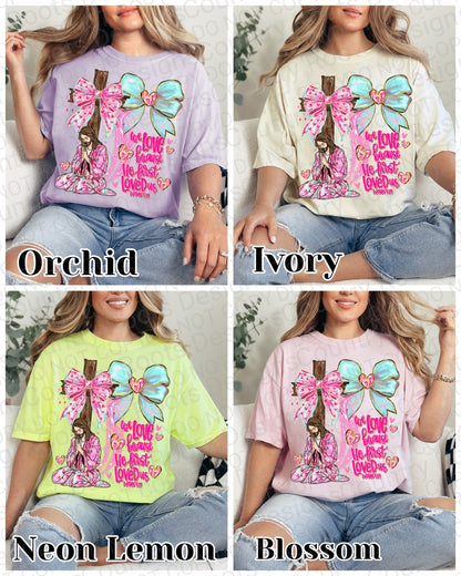 Because He First Loved Us- CC