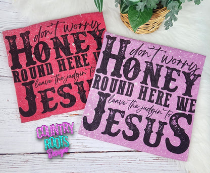 Round Here We Leave The Judgin To Jesus