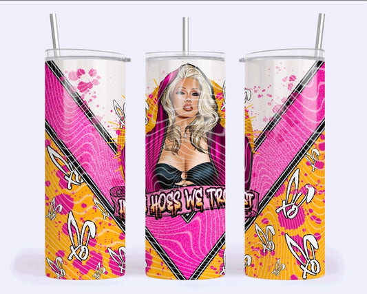 In Hoes We Trust 20oz Skinny Tumbler
