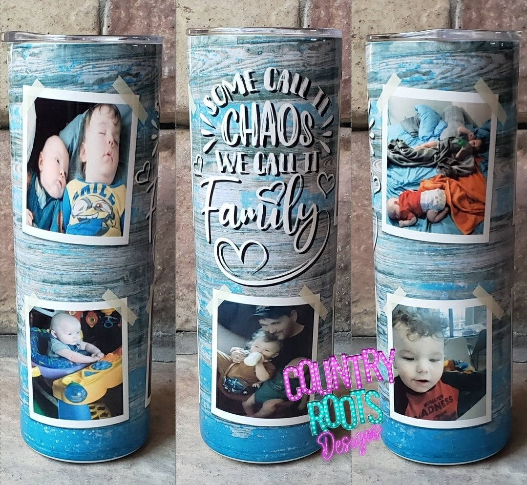 Some Call It Chaos, We Call It Family 20oz Skinny Photo Tumbler