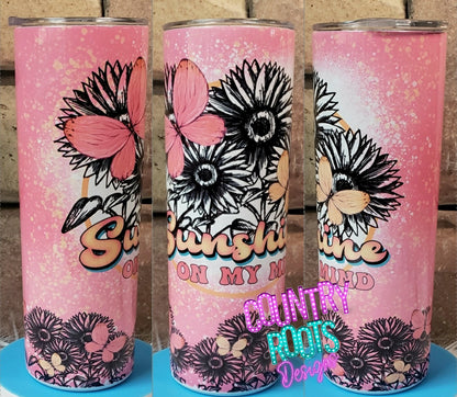 Sunshine On My Mind 20oz Skinny Tumbler