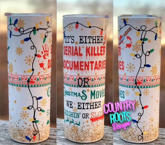 We Either Sleighin Or Slayin 20oz Skinny Tumbler