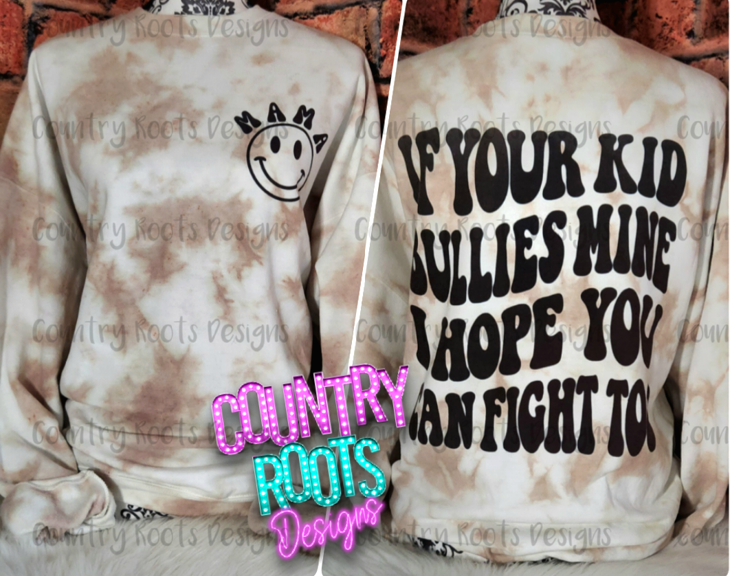 If Your Kid Bullies Mine... (Front & Back)