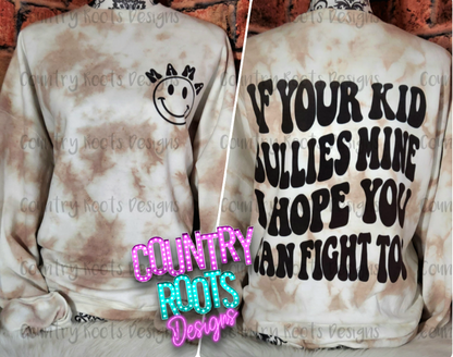 If Your Kid Bullies Mine... (Front & Back)