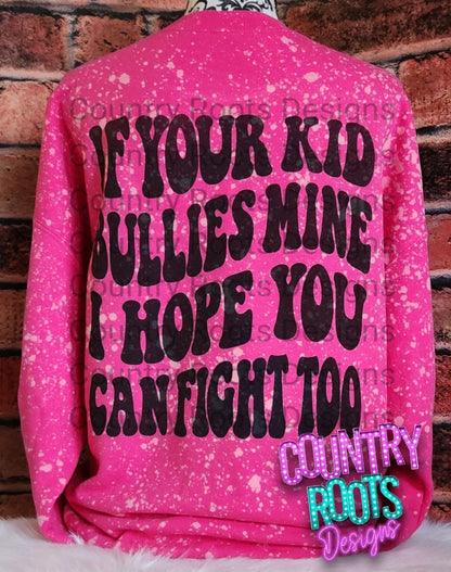 If Your Kid Bullies Mine... (Front & Back)